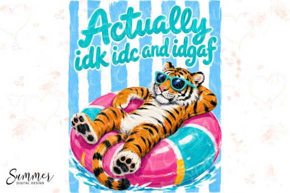 Download Actually Idk Idc Idgaf Tiger Summer PNG - Summer Collection